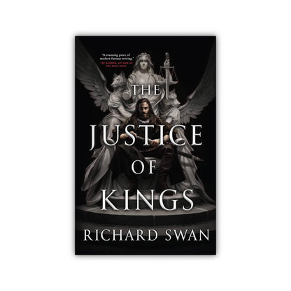 The Justice of Kings by Richard Swan