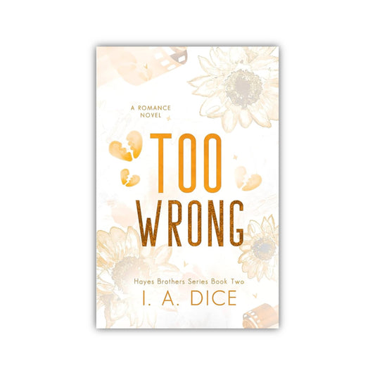 Too Wrong (Hayes Brothers #2) by I A Dice