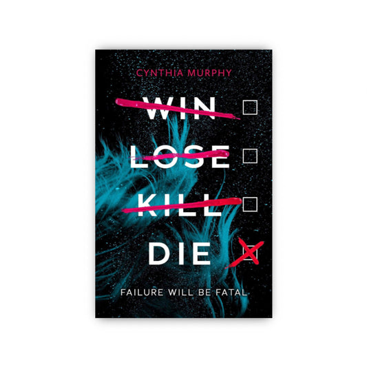 Win Lose Kill Die by Cynthia Murphy