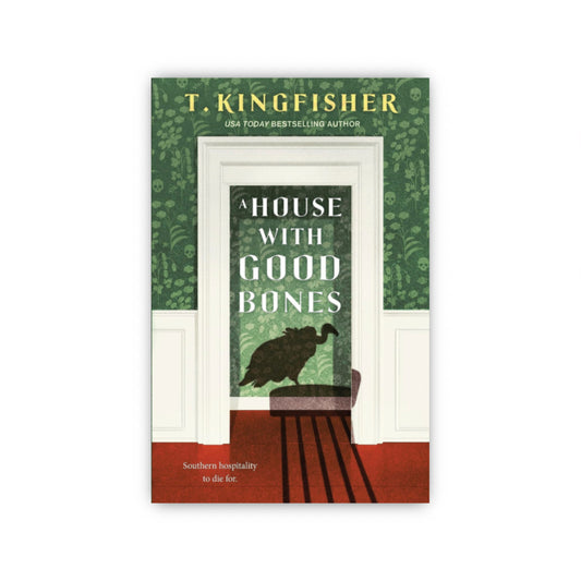 A House with Good Bones by T Kingfisher