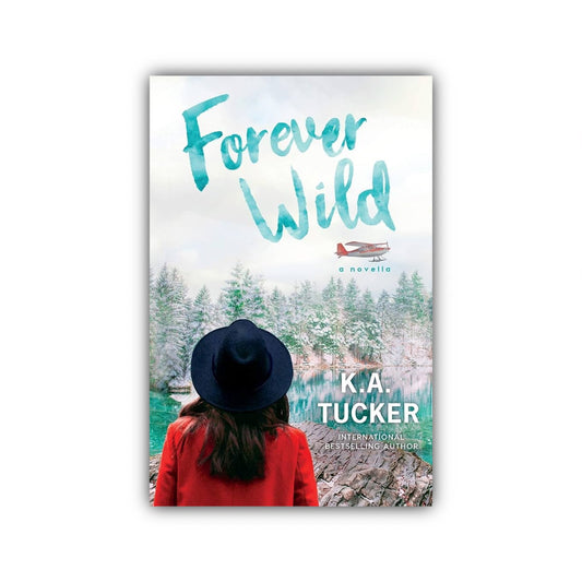 Forever Wild (Wild, #3) by K.A. Tucker