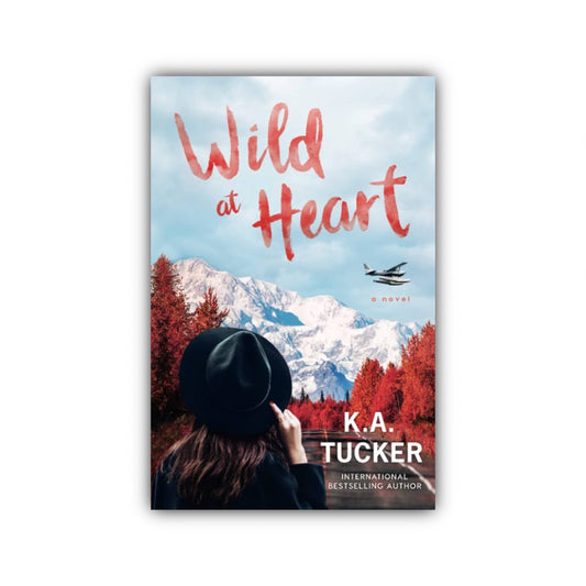 Wild at Heart (Wild, #2) by K.A. Tucker