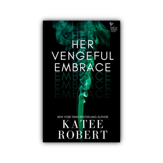 Her Vengeful Embrace by Katee Robert