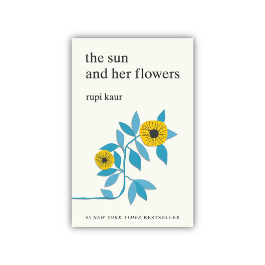 The Sun and Her Flowers by Rupi Kaur