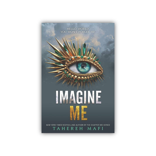 Imagine Me (Shatter Me #6) by Tahereh Mafi