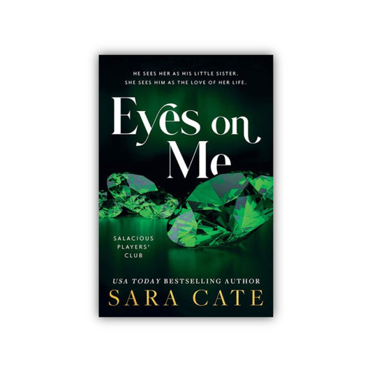 Eyes on Me (Salacious Players Club, #1) by Sara Cate