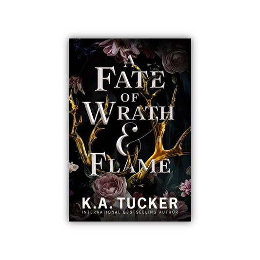 A Fate of Wrath & Flame (Fate & Flame, #1) by K.A. Tucker