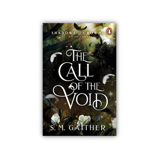 The Call of the Void (Shadows & Crowns) by S. M. Gaither