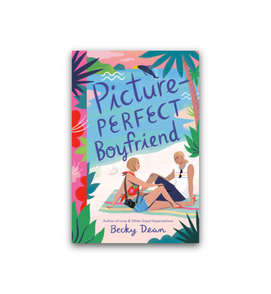 Picture Perfect Boyfriend by Becky Dean