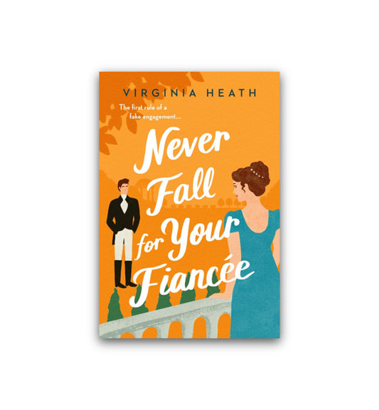 Never Fall for Your Fiancée by Virginia Heath