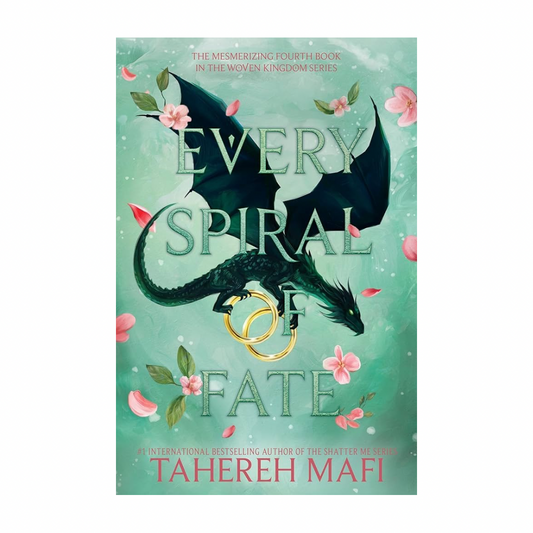 Every Spiral of Fate (This Woven Kingdom, 4) by Tahereh Mafi