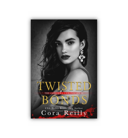 Twisted Bonds by Cora Reilly (Camorra Chronicles #4)