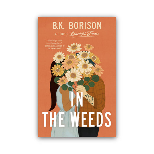 In the Weeds (Lovelight, #2) by B.K. Borison