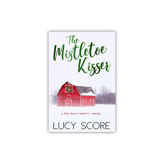 The Mistletoe Kisser by Lucy Score