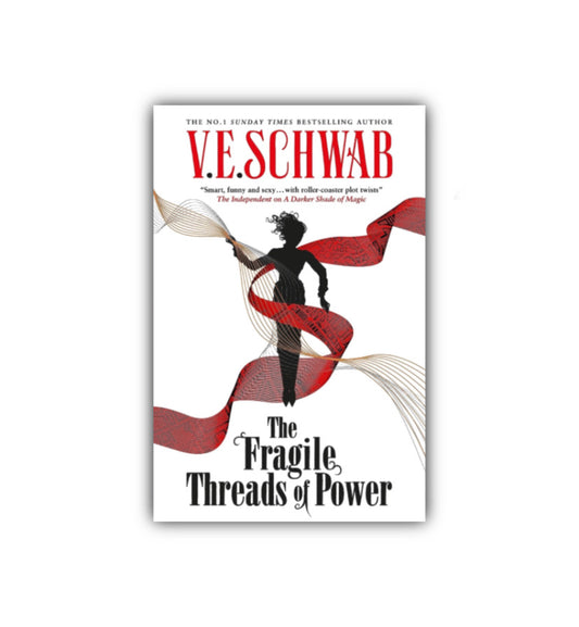 The Fragile Threads of Power by V.E. Schwab