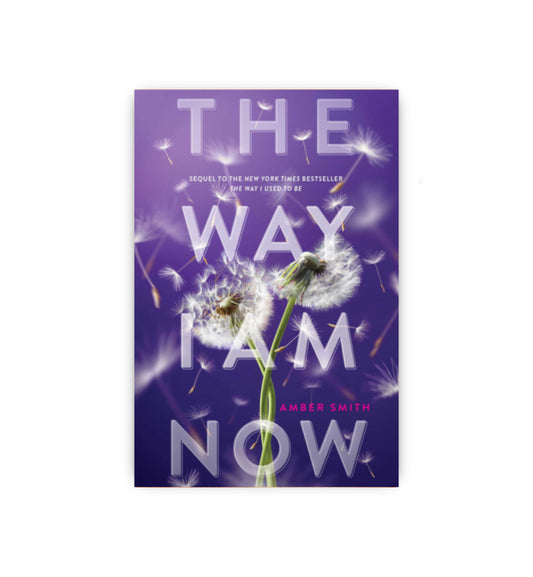 The Way I Am Now (The Way I Used to Be #2) by Amber Smith
