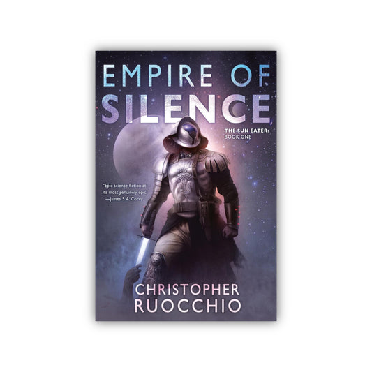 Empire of Silence (The Sun-Eater #1) by Christopher Ruocchio