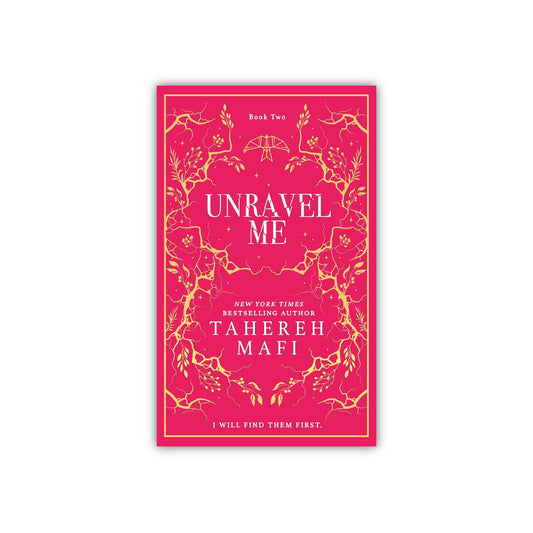 Unravel Me (Collectors Edition) by Tahereh Mafi