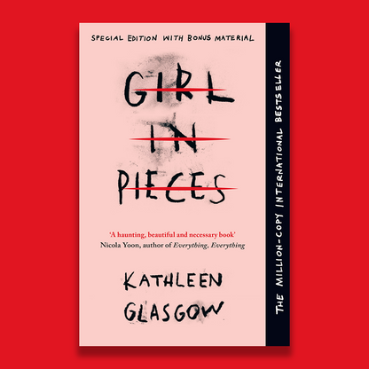 Girl In Pieces by Kathleen Glasgow (Special Edition)