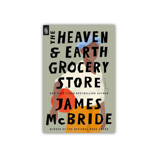 The Heaven & Earth Grocery Store by James McBride