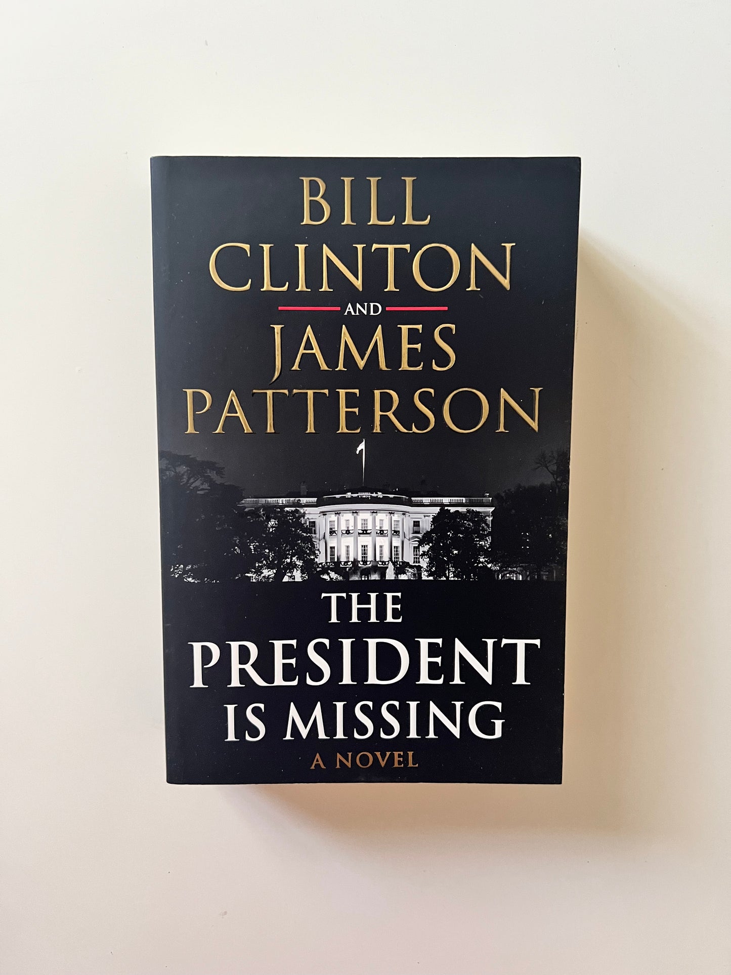 The President is Missing by President Bill Clinton and James Patterson