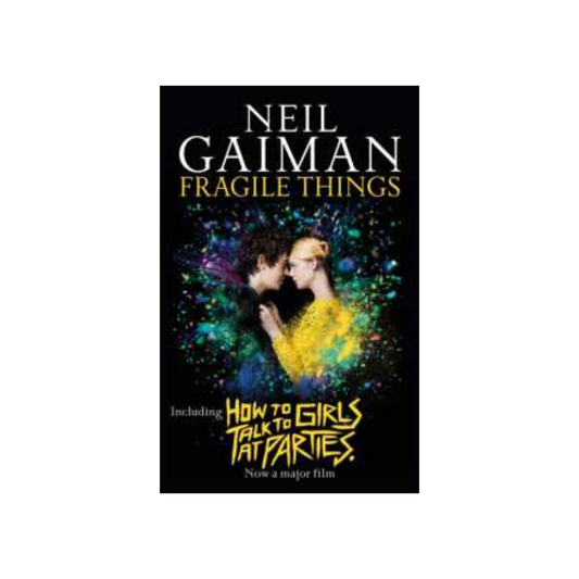 Fragile Things : includes How to Talk to Girls at Parties by Neil Gaiman