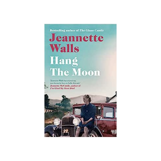 Hang the Moon by Jeannette Walls (Paperback)