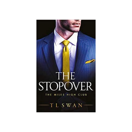 The Stopover (The Miles High Club #1) by T.L Swan