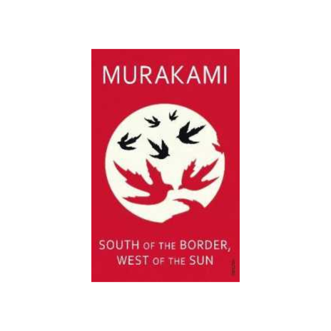 South of the Border, West of the Sun by Haruki Murakami