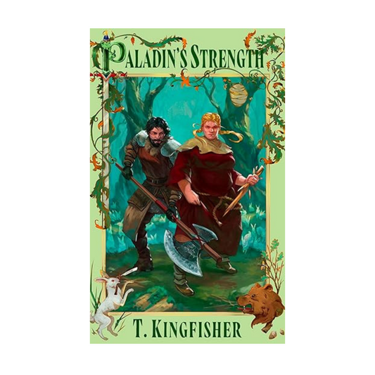 Paladin's Strength by T. Kingfisher