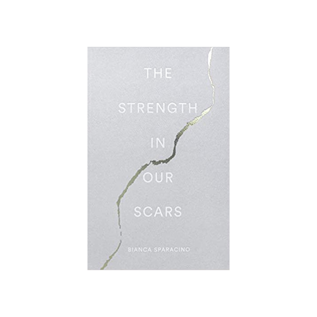 The Strength In Our Scars by Bianca Sparacino – Buy Online in UAE ...