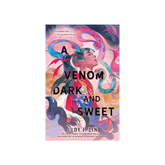 A Venom Dark & Sweet by Judy I. Lin