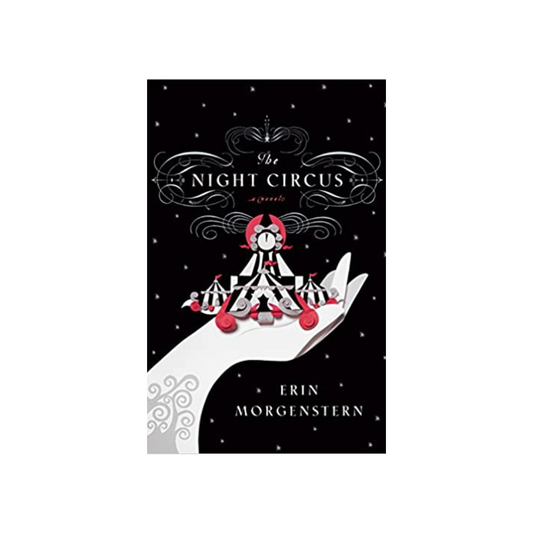 The Night Circus by Erin Morgenstern (Hardcover)