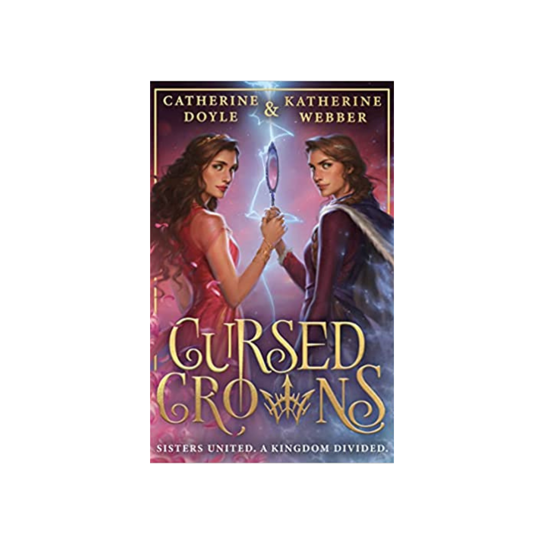 Cursed Crowns by Catherine Doyle & Katherine Webber (Paperback)