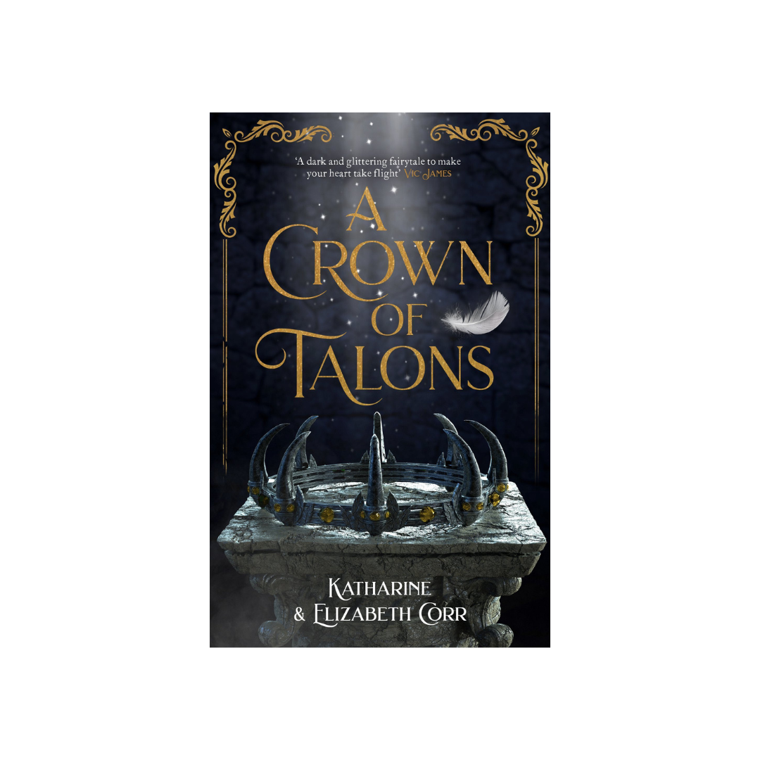 A Crown of Talons by Katherine & Elizabeth Corr