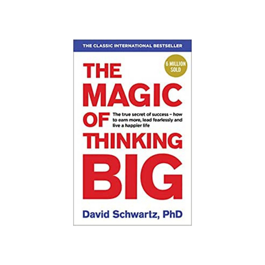The Magic of Thinking Big by David Schwartz (Paperback)