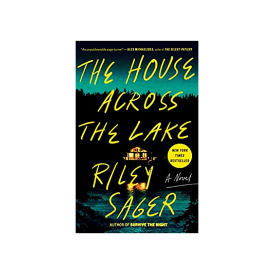 The House Across The Lake by Riley Sager (Hardcover)
