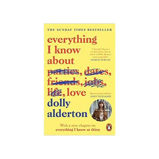 Everything I Know About Love by Dolly Alderton