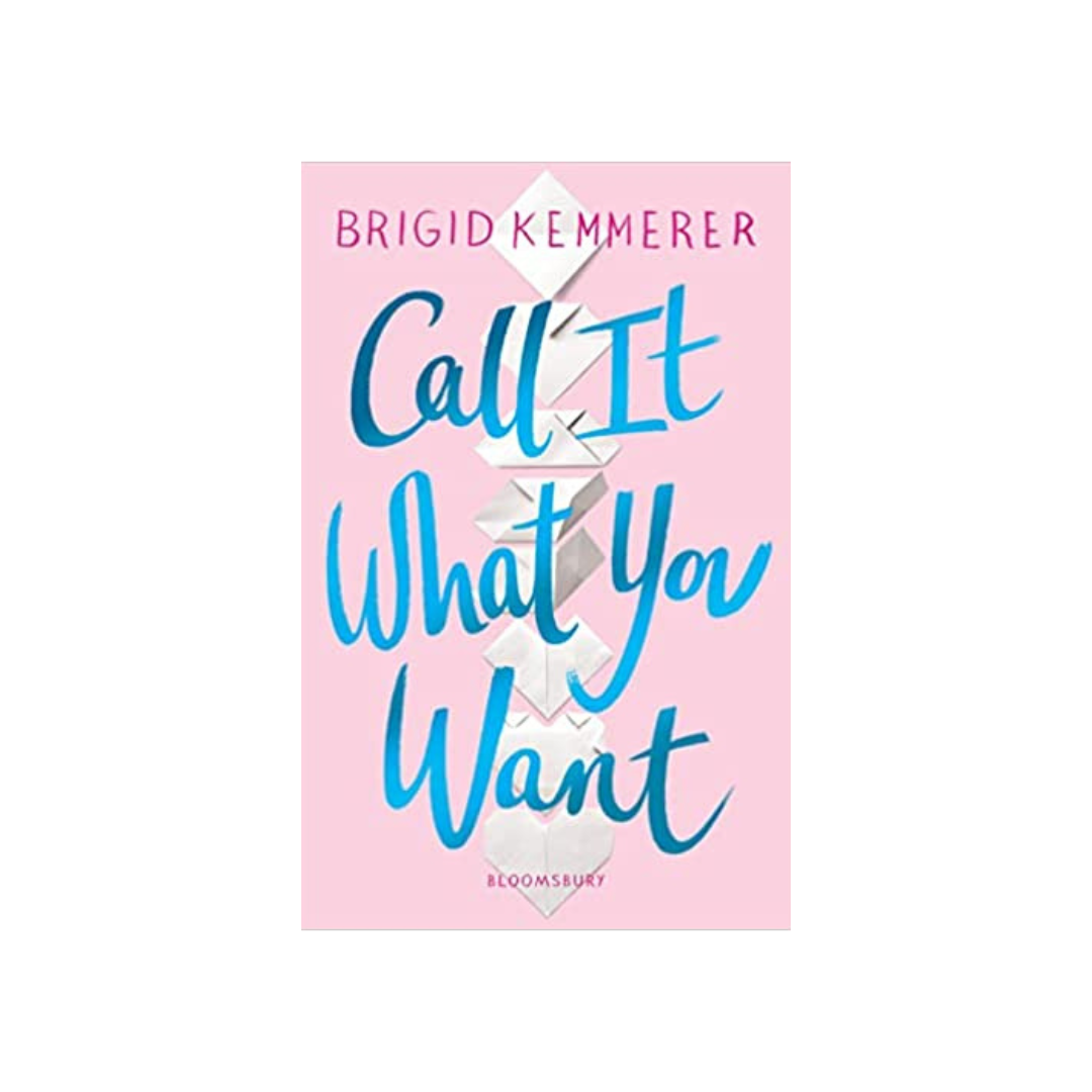 Call it what you want by Brigid Kemmerer (Paperback)