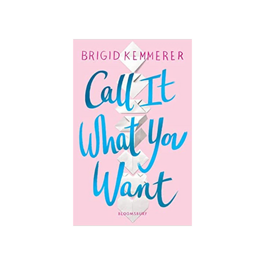 Call it what you want by Brigid Kemmerer (Paperback)