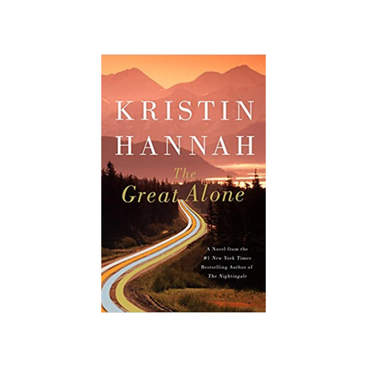 The Great Alone by Kristin Hannah (Paperback)