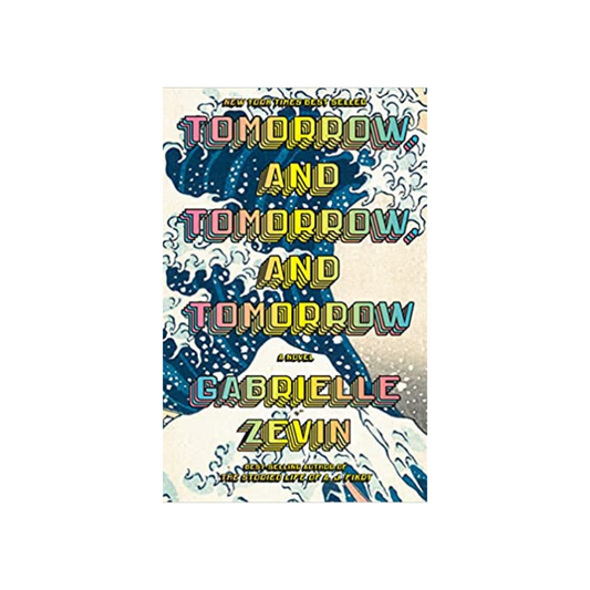 Tomorrow, and Tomorrow and Tomorrow by Gabrielle Zevin (Paperback)
