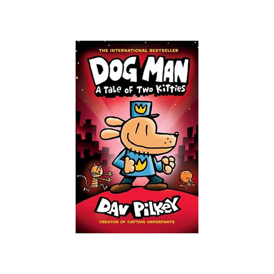 Dog Man (#3): A Tale Of Two Kitties by Dave Pilkey