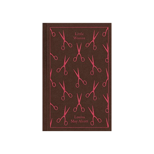 Little Women by Louisa May Alcott (Classic Clothbound Hardcover)