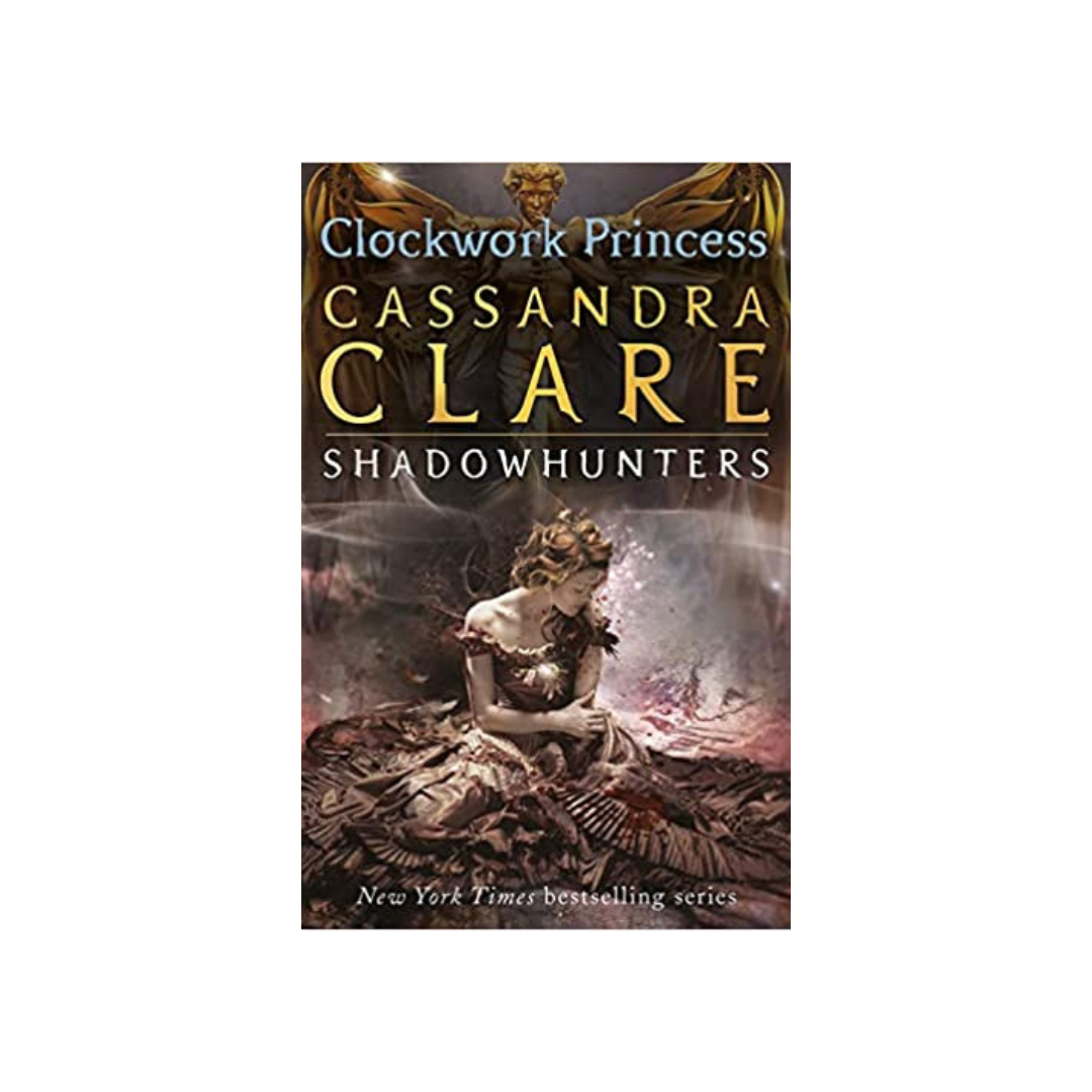 The Infernal Devices 3: Clockwork Princess by Cassandra Clare (Paperback)