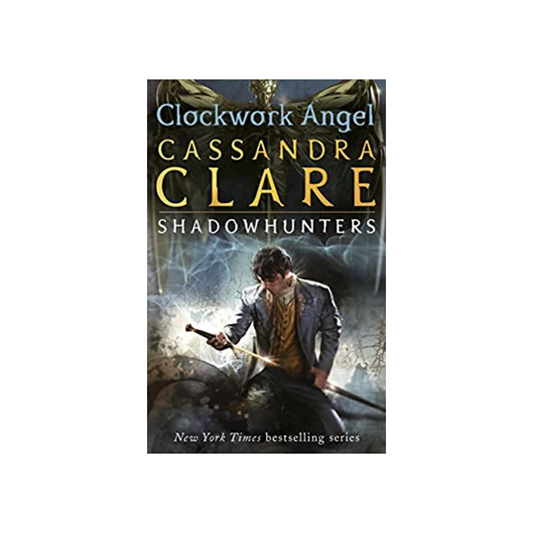 The Infernal Devices 1: Clockwork Angel by Cassandra Clare (Paperback)