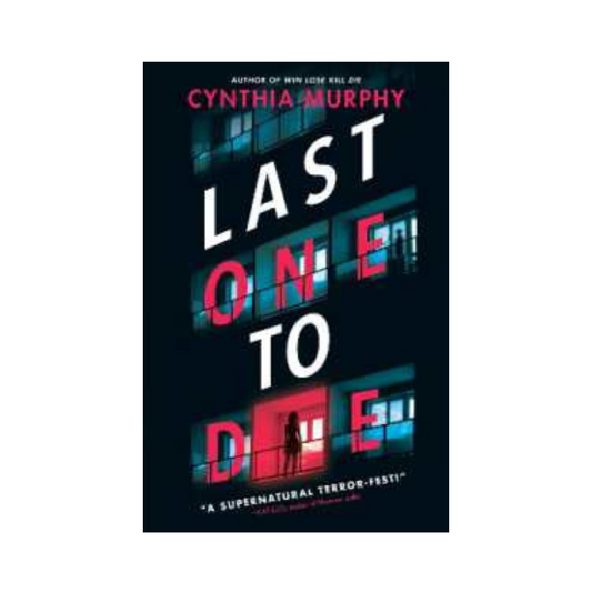 Last One To Die by Cynthia Murphy