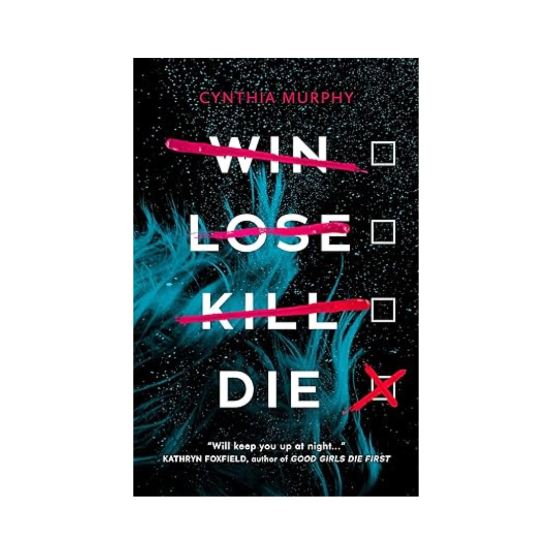 Win Lose Kill Die by Cynthia Murphy