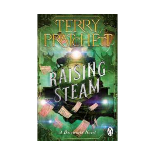 Raising Steam by Terry Pratchett