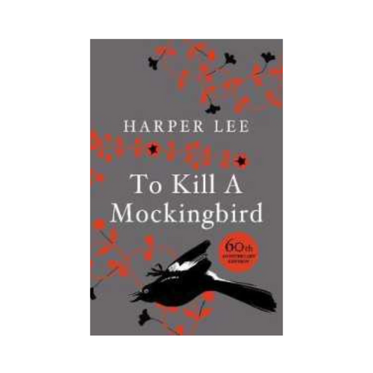 To Kill a Mockingbird by Harper Lee: 60th Anniversary Edition